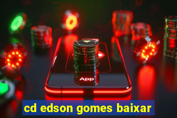 cd edson gomes baixar